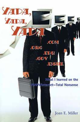 Joan E Miller, Joan E. Miller - Yada, Yada, Yada.Com.Org.Edu.Gov.Email, Häftad