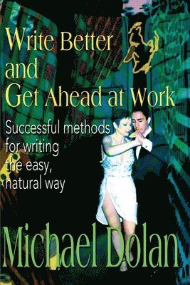 Write Better and Get Ahead at Work 1