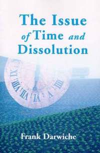 bokomslag The Issue of Time and Dissolution