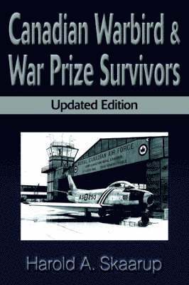 Harold a Skaarup - Canadian Warbird Survivors, Häftad