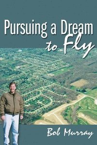 bokomslag Pursuing a Dream to Fly