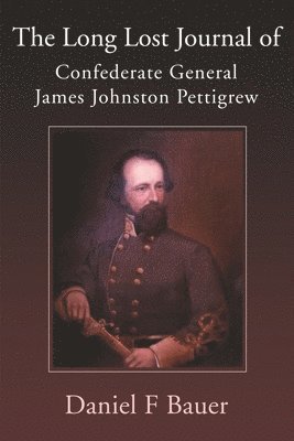 bokomslag The Long Lost Journal of Confederate General James Johnston Pettigrew