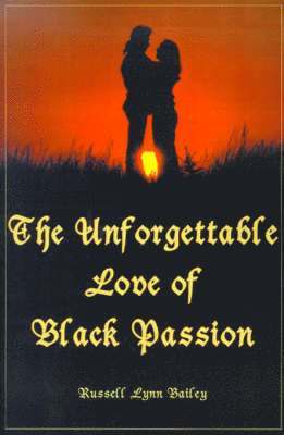 bokomslag The Unforgettable Love of Black Passion