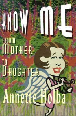 Annette M Holba, Annette M. Holba - Know Me, Häftad