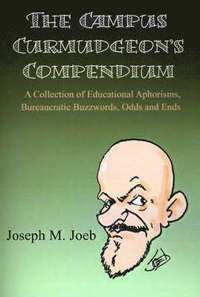 bokomslag The Campus Curmudgeon's Compendium