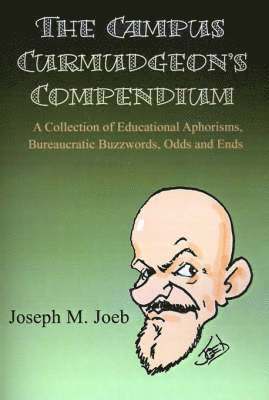 Joseph M Joeb, Joseph M. Joeb - Campus Curmudgeon's Compendium, Häftad
