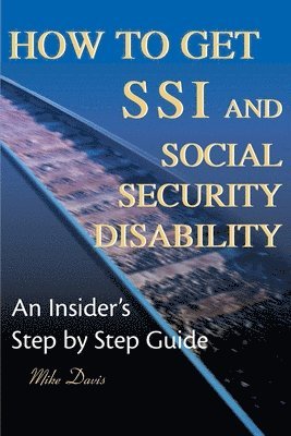 Mike Davis - How to Get SSI & Social Security Disability, Häftad