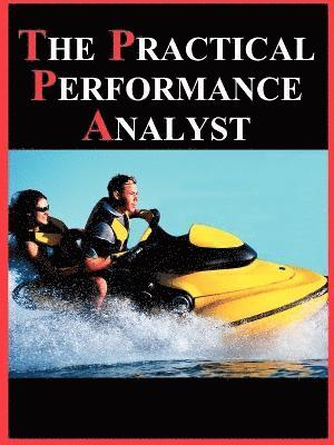 The Practical Performance Analyst 1