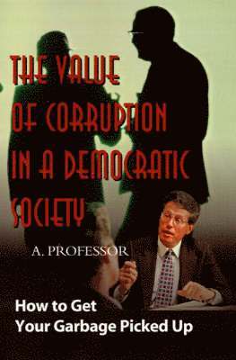 bokomslag The Value of Corruption in a Democratic Society