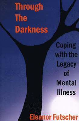 Eleanor L Futscher, Eleanor L. Futscher - Through the Darkness, Häftad