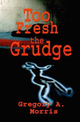 bokomslag Too Fresh the Grudge
