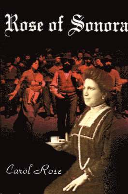 Carol Rose - Rose of Sonora, Häftad