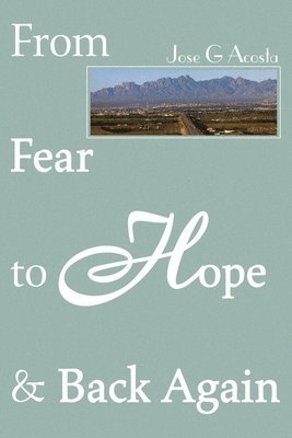 From Fear to Hope & Back Again 1