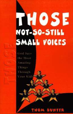 Those Not-So-Still Small Voices 1