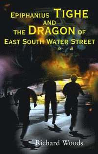 bokomslag Epiphanius Tighe and the Dragon of East South Water Street