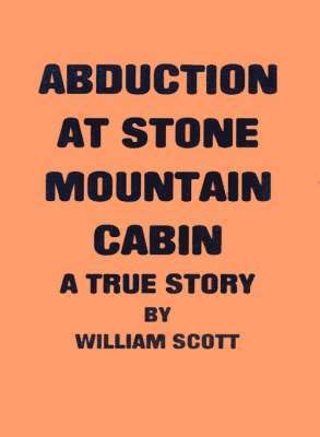 William Scott - Abduction at Stone Mountain Cabin, Häftad