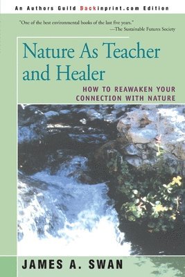James A Swan - Nature as Teacher and Healer, Häftad