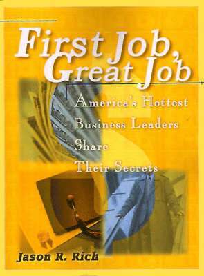 Jason R Rich - First Job, Great Job, Häftad