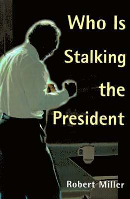 Who is Stalking the President 1