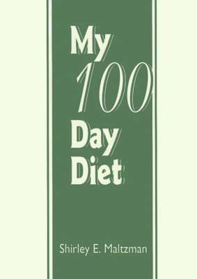 Shirley E Maltzman, Shirley E. Maltzman - My 100 Day Diet, Häftad