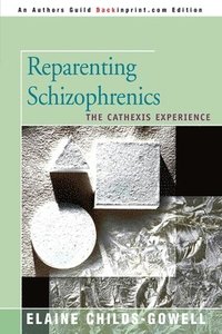bokomslag Reparenting Schizophrenics
