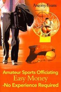 bokomslag Amateur Sports Officiating Easy Money-No Experience Required