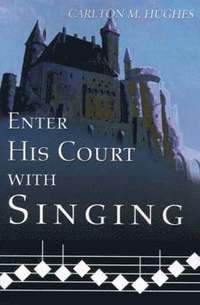 bokomslag Enter His Court with Singing