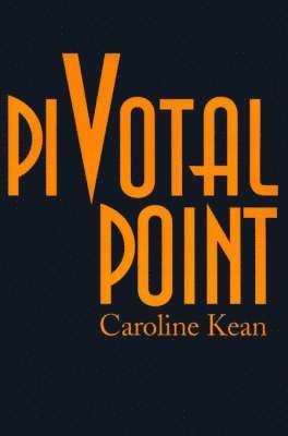Caroline Kean - Pivotal Point, Häftad