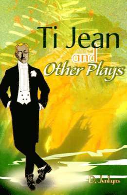 Ti Jean and Other Plays 1