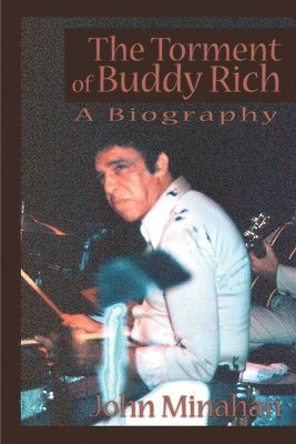 John Minahan - Torment of Buddy Rich, Häftad