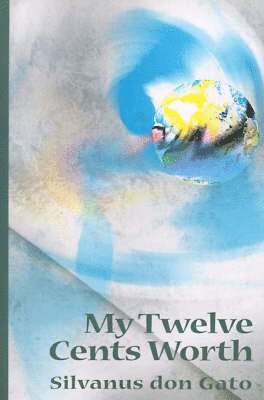Silvanus Don Gato, Silvanus don Gato - My Twelve Cents Worth, Häftad