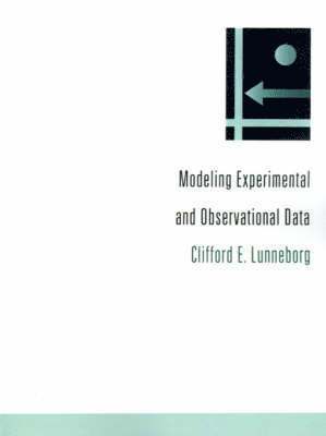 Clifford E Lunneborg, Clifford E. Lunneborg - Modeling Experimental and Observational Data, Häftad