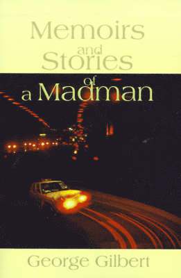 Memories and Stories of a Madman