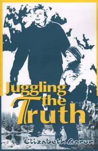 bokomslag Juggling the Truth