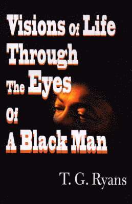 bokomslag Visions of Life Through the Eyes of a Black Man