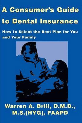 Warren a Brill, Warren a. Brill, Warren A. Brill - Consumer's Guide to Dental Insurance, Häftad