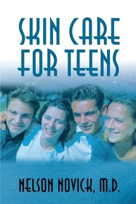 Nelson Novick - Skin Care for Teens, Häftad