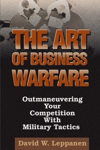 bokomslag The Art of Business Warfare