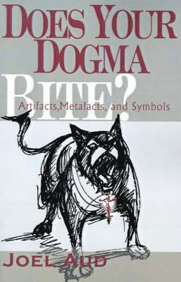 Joel Aud - Does Your Dogma Bite?, Häftad