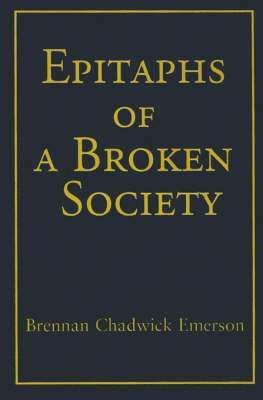 Epitaphs of a Broken Society 1