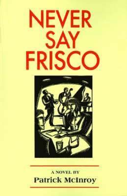 Never Say Frisco 1