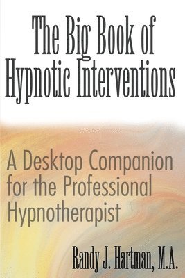 The Big Book of Hypnotic Interventions 1