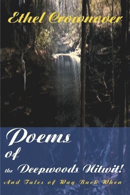 Poems of the Deepwoods Nitwit! 1