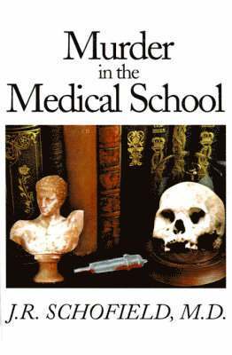 J. R. Schofield - Murder in the Medical School, Häftad