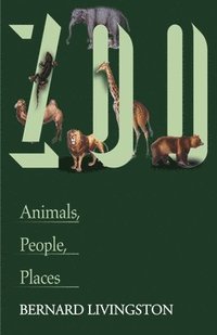 bokomslag Zoo: Animals, People, Places