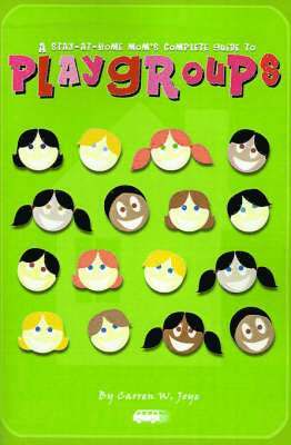 bokomslag Stay-At-Home Mom's Complete Guide to Playgroups