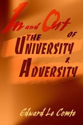 In and Out of the University and Adversity 1
