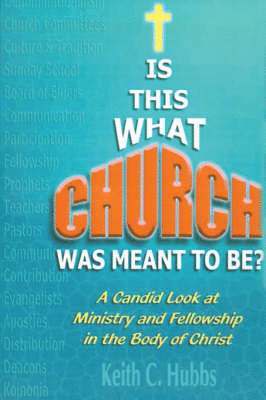 bokomslag Is That What "Church" Was Meant to Be?