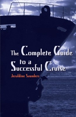 bokomslag The Complete Guide to a Successful Cruise