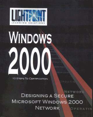 Designing a Secure Microsoft Windows 2000 Network, Häftad